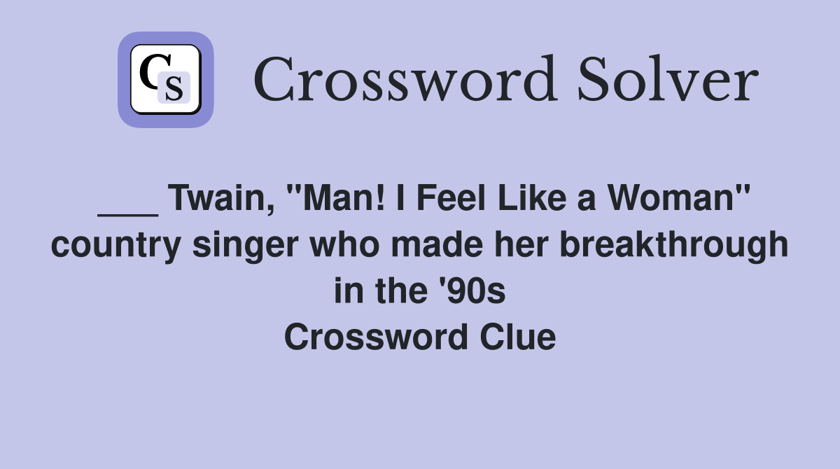 Twain, "Man! I Feel Like a Woman" country singer who made her